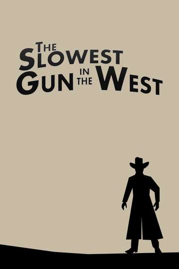 The Slowest Gun in the West