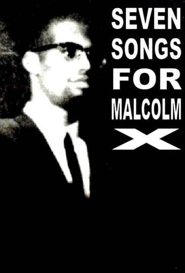 Seven Songs for Malcolm X Poster