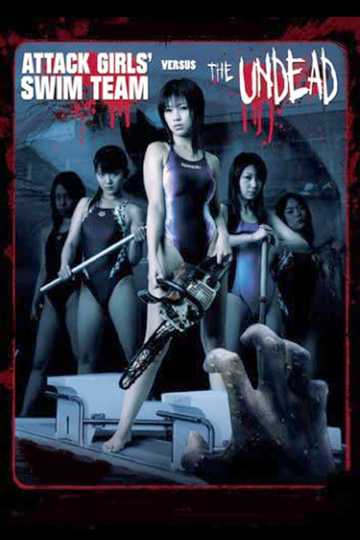 Attack Girls' Swim Team Versus the Undead Poster