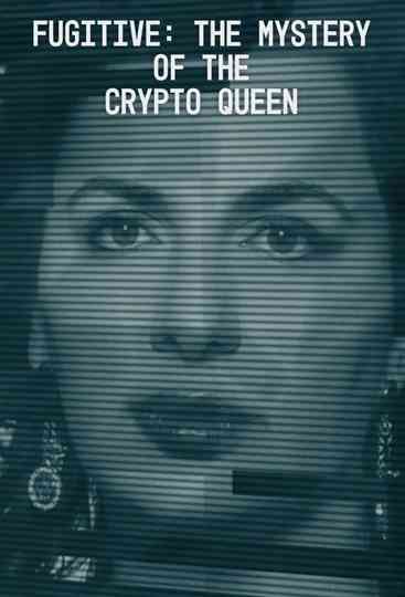 Fugitive: The Mystery of the Crypto Queen
