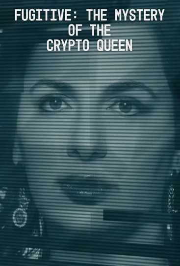 Fugitive: The Mystery of the Crypto Queen