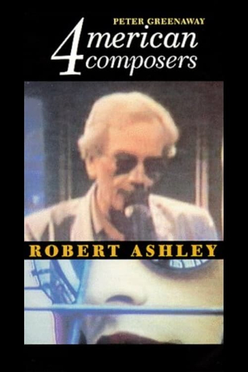 Four American Composers Robert Ashley