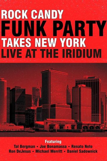 Rock Candy Funk Party Takes New York: Live at the Iridium Poster