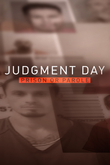 Judgment Day: Prison or Parole?