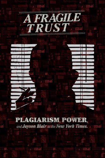 A Fragile Trust: Plagiarism, Power, and Jayson Blair at the New York Times