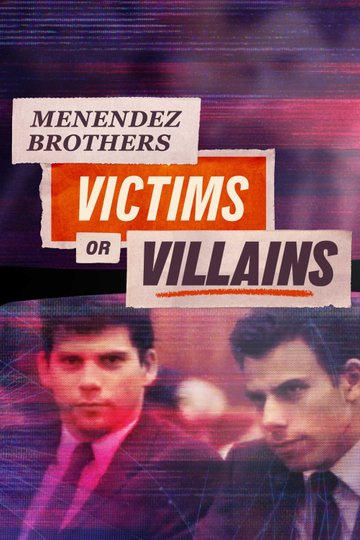 Menendez Brothers: Victims or Villains