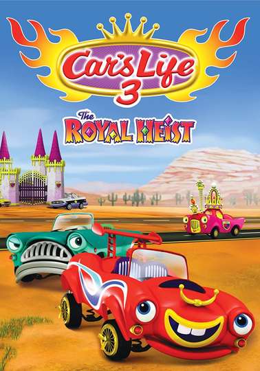 Cars Life 3 The Royal Heist Poster