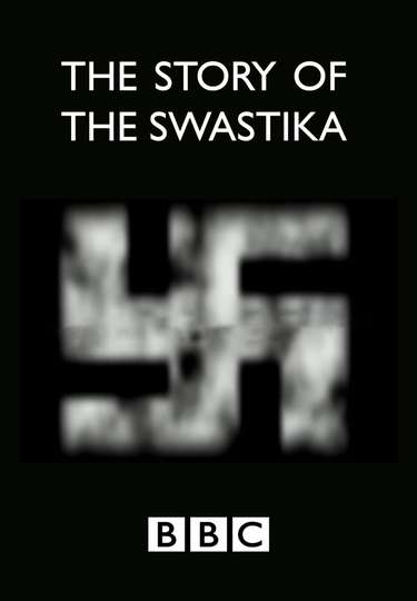 The Story of the Swastika - Movie | Moviefone