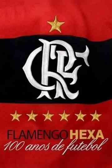 Flamengo Hexa: 100 Anos de Futebol Poster