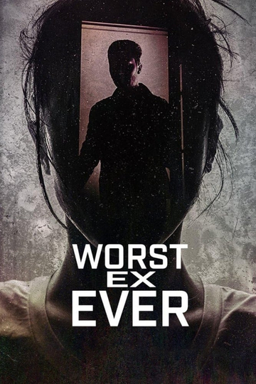 Worst Ex Ever Poster