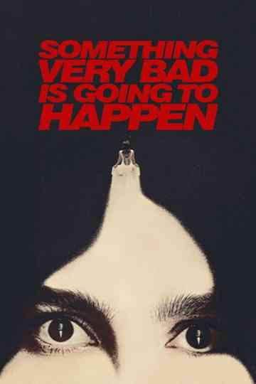 Something Very Bad is Going to Happen Poster