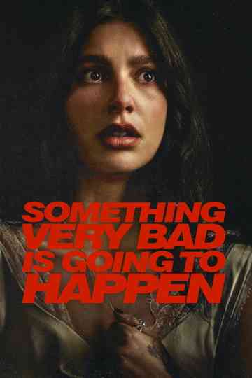Something Very Bad Is Going to Happen Poster