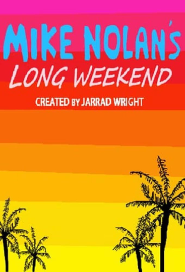 Mike Nolan's Long Weekend