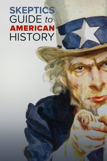 The Skeptic's Guide to American History