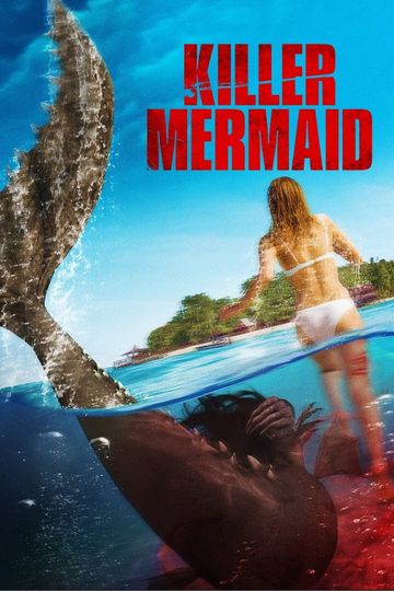 Killer Mermaid 2014 Stream And Watch Online Moviefone 