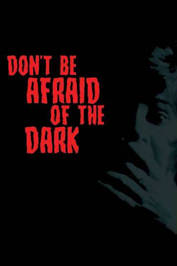 Dont Be Afraid of the Dark