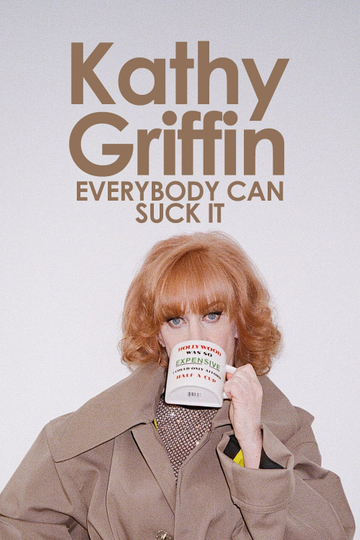 Kathy Griffin Everybody Can Suck It