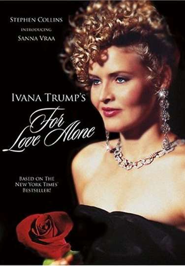 For Love Alone: The Ivana Trump Story Poster