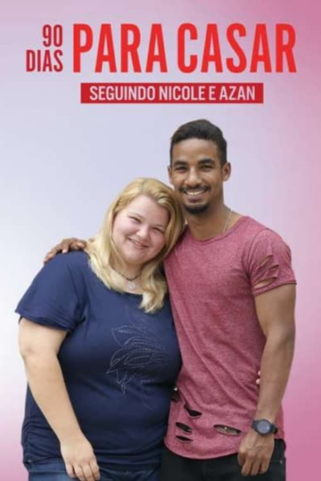 90 Dias Para Casar: Seguindo Nicole e Azan