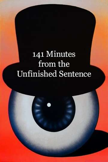 141 Minutes from the Unfinished Sentence Poster