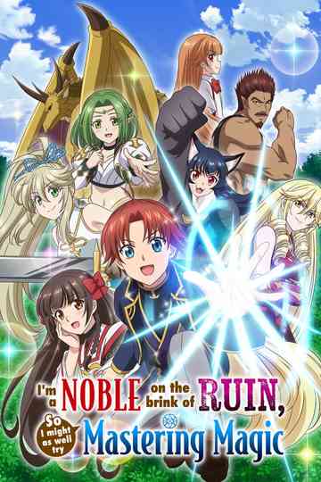 I'm a Noble on the Brink of Ruin, So I Might as Well Try Mastering Magic Poster