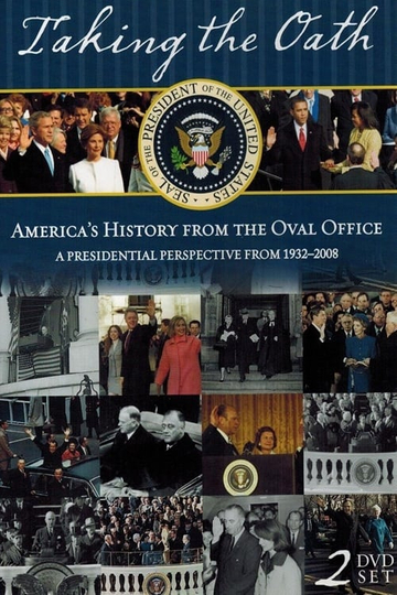 Taking the Oath: America's History From Oval Office