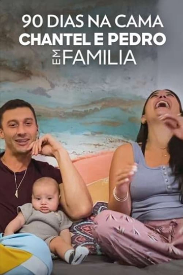 90 Dias na Cama: Chantel e Pedro em Família