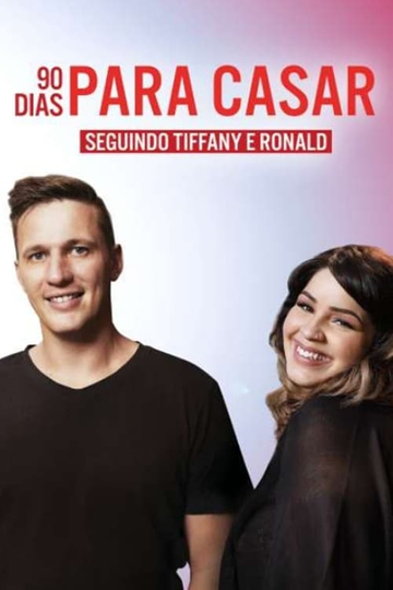 90 Dias Para Casar: Seguindo Tiffany e Ronald