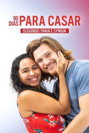 90 Dias Para Casar: Seguindo Tania e Syngin