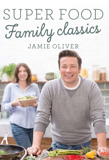 Jamie’s Super Food Family Classics