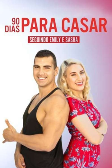 90 Dias Para Casar: Seguindo Emily & Sasha