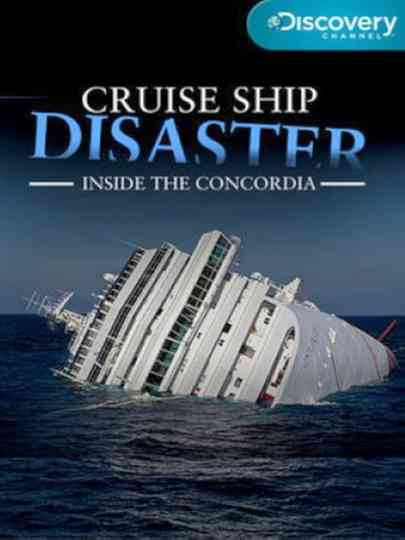 Cruise Ship Disaster: Inside the Concordia