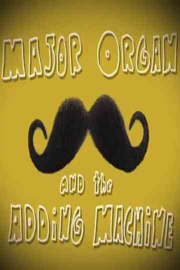 Major Organ and the Adding Machine