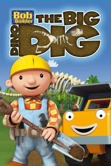 Bob the Builder The Big Dino Dig  The Movie Poster