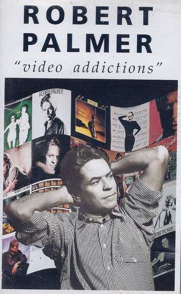 Robert Palmer Video Addictions