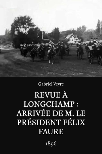 Revue à Longchamp: Arrivée de M. le président Félix Faure