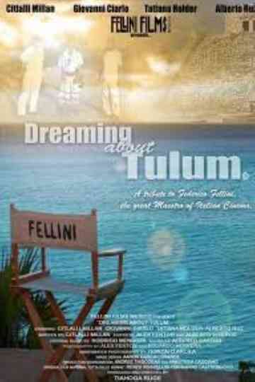Dreaming About Tulum A Tribute to Federico Fellini