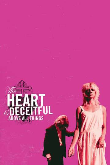 The Heart Is Deceitful Above All Things Poster