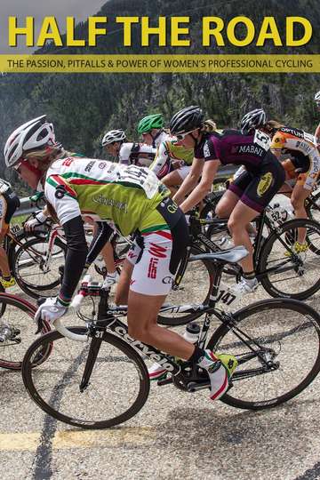 Half the Road The Passion Pitfalls  Power of Womens Professional Cycling