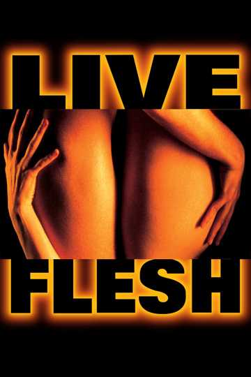 Live Flesh Poster