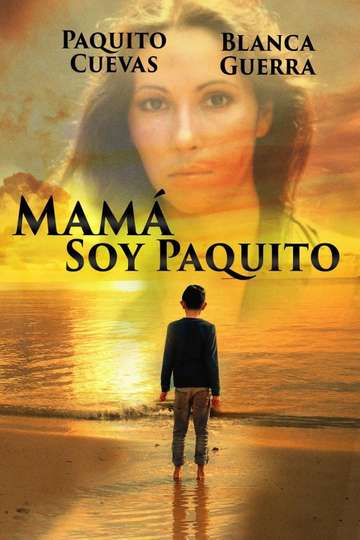 Mamá soy Paquito Poster