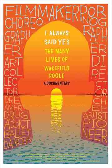 I Always Said Yes The Many Lives of Wakefield Poole