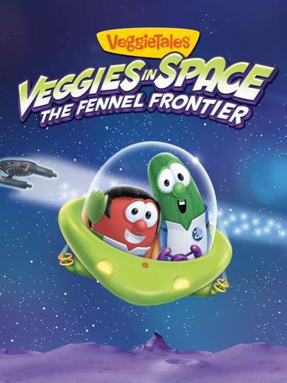 VeggieTales Veggies In Space  The Fennel Frontier Poster