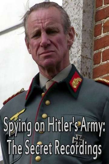 Spying on Hitlers Army The Secret Recordings