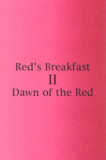 Red's Breakfast 2: Dawn Of The Red