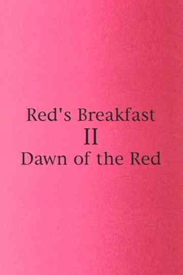 Red's Breakfast 2: Dawn Of The Red Poster