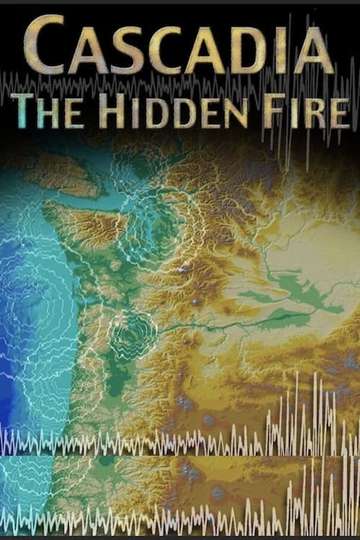 Cascadia The Hidden Fire