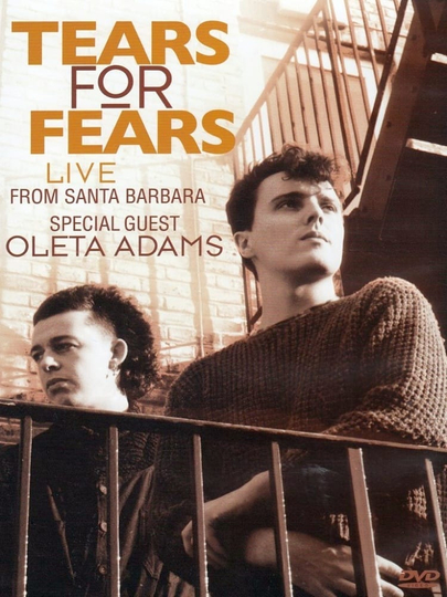 Tears for Fears  Live From Santa Barbara