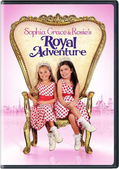 Sophia Grace  Rosies Royal Adventure Poster