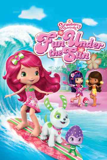Strawberry Shortcake Fun Under the Sun